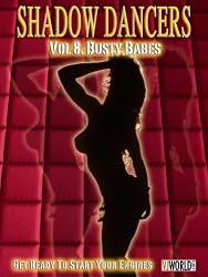 Shadow Dancers Vol 8. Busty Babes