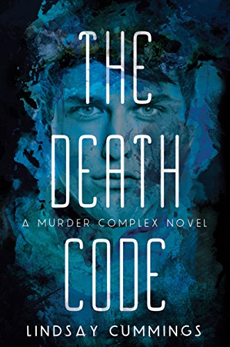 The Murder Complex #2: The Death Code by Lindsay Cummings