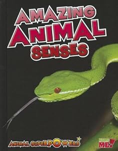 Amazing Animal Senses
