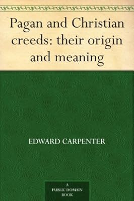 Pagan and Christian creeds: their origin and meaning