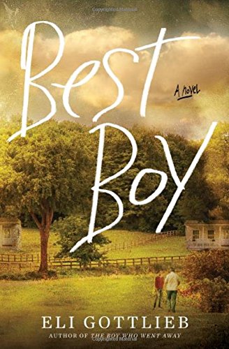 Best Boy: A Novel by Eli Gottlieb