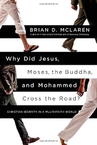 Why Did Jesus, Moses, the Buddha, and Mohammed Cross the Road?: Christian Identity in a Multi-Faith World