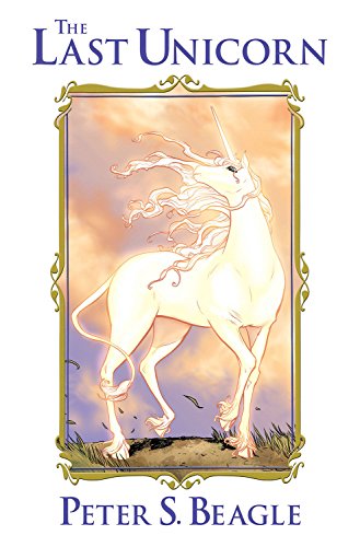 The Last Unicorn by Peter S. Beagle