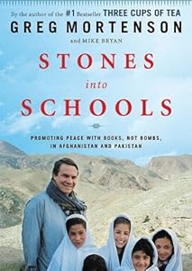 Stones Into Schools: Promoting Peace with Books, Not Bombs, in Afghanistan and Pakistan