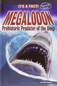 Megalodon: Prehistoric Predator of the Deep