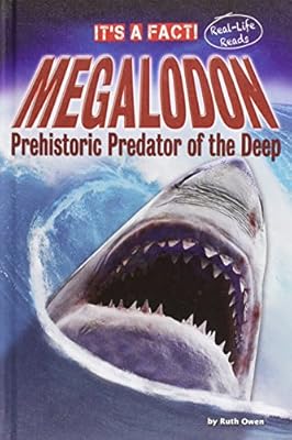 Megalodon: Prehistoric Predator of the Deep