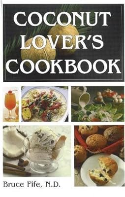 Coconut Lover's Cookbook: 4th Edition