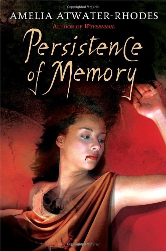 Persistence of memory by Amelia Atwater-Rhodes