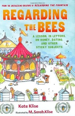 Regarding the Bees: A Lesson, in Letters, on Honey, Dating, and Other Sticky Subjects