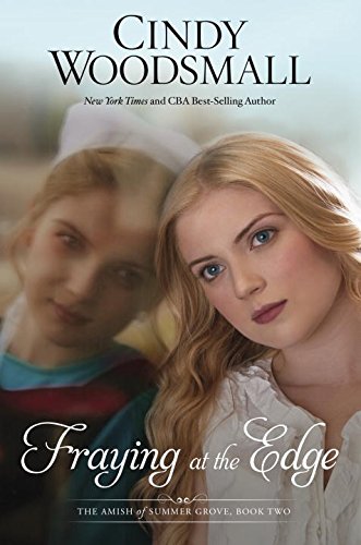 Fraying at the Edge: A Novel by Cindy Woodsmall
