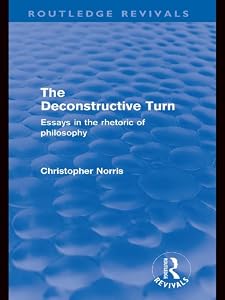 The Deconstructive Turn (Routledge Revivals): Essays in the Rhetoric of Philosophy