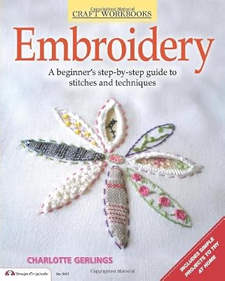 Embroidery: A beginner's step-by-step guide to stitches and techniques