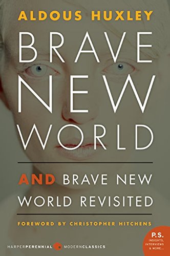 Brave New World and Brave New World Revisited by Aldous Huxley