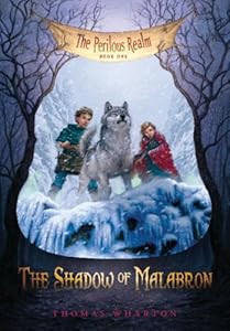 The Shadow of Malabron: The Perilous Realm: Book One by Thomas Wharton