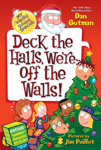 My Weird School Special: Deck the Halls, We're Off the Walls! by Dan Gutman