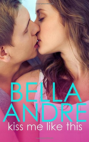 Kiss Me Like This: The Morrisons by Bella Andre