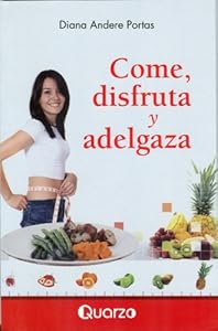 Come, disfruta y adelgaza by Diana Andere Portas