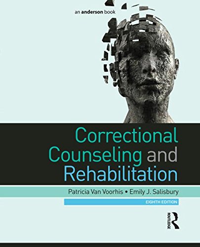 Correctional Counseling and Rehabilitation by Patricia Van Voorhis