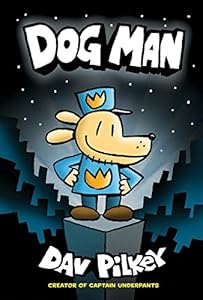 Dog Man: From the Creator of Captain Underpants