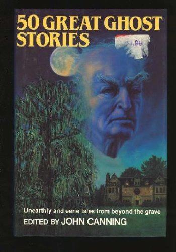 50 Great Ghost Stories by John Canning