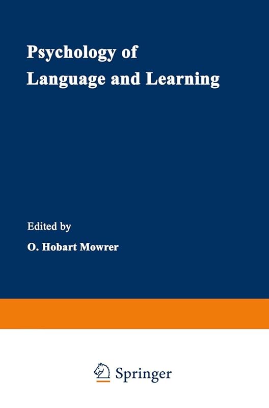 Psychology of Language and Learning (Cognition and Language: A Series in Psycholinguistics) by Orval Hobart Mowrer