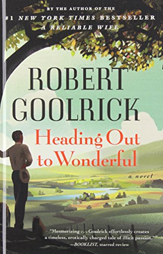 Heading Out to Wonderful by Robert Goolrick