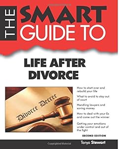 The Smart Guide to Life After Divorce by Tanya Stewart