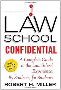 Law School Confidential: A Complete Guide to the Law School Experience: By Students, for Students