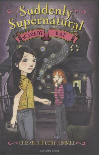 Suddenly Supernatural: Scaredy Kat by Elizabeth Cody Kimmel