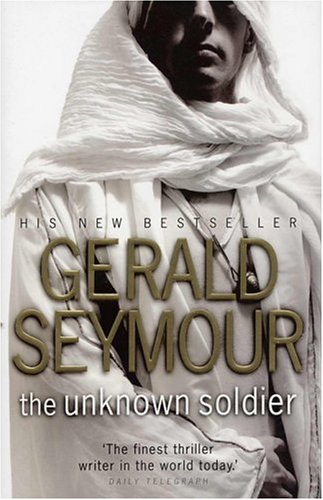 The Unknown Soldier by Gerald Seymour