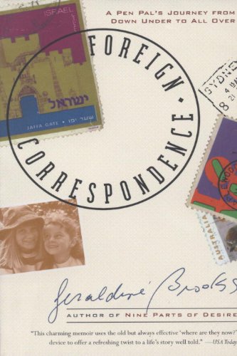 Foreign Correspondence: A Pen Pal's Journey from Down Under to All Over by Geraldine Brooks