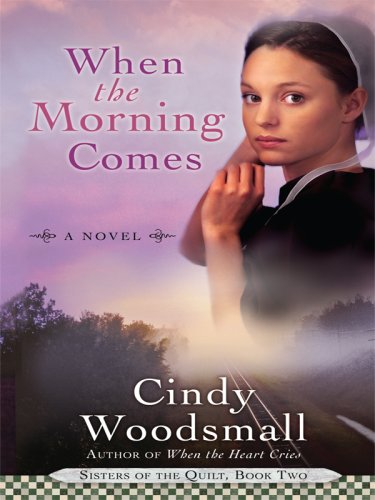 When the Morning Comes (Thorndike Christian Fiction) by Cindy Woodsmall