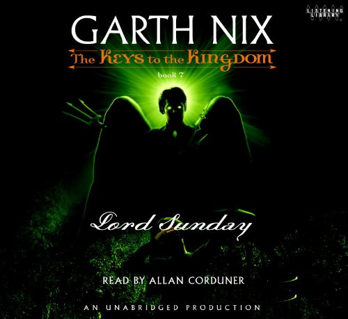 Lord Sunday, The Keys to the Kingdom by Garth Nix