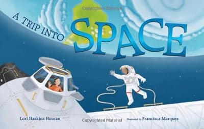 A Trip into Space: An Adventure to the International Space Station