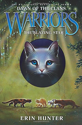 Warriors: Dawn of the Clans #4: The Blazing Star by Erin Hunter