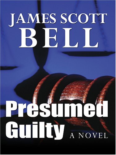 Presumed guilty by James Scott Bell
