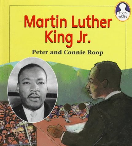 Martin Luther King Jr. (Lives and Times) by Peter Roop
