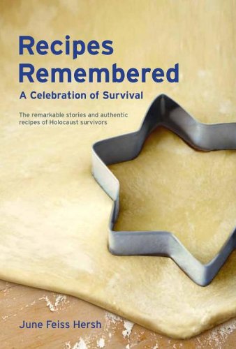 Recipes Remembered: A Celebration of Survival by June Feiss Hersh