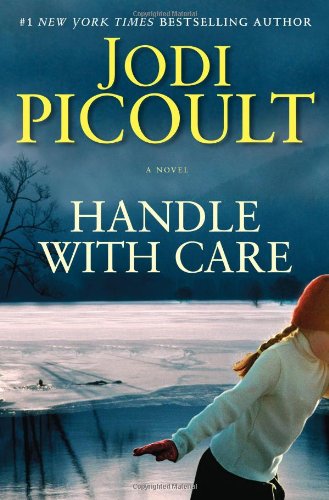 Handle with Care: A Novel by Jodi Picoult