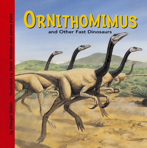 Ornithomimus and Other Fast Dinosaurs by Dougal Dixon
