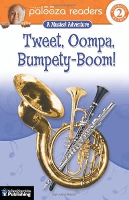 Tweet, Oompa, Bumpety-Boom!, Level 2: A Musical Adventure (Lithgow Palooza Readers)