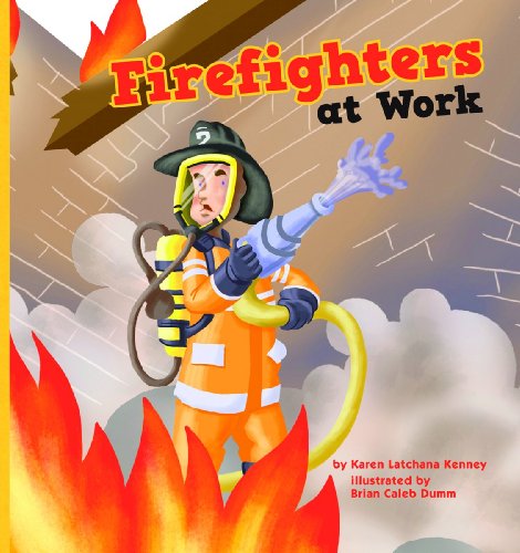 Firefighters at Work by Karen Latchana Kenney