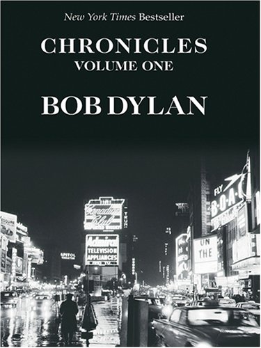Chronicles: Volume One by Bob Dylan
