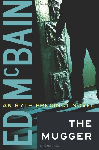 The Mugger (87th Precinct Series, Book 2) by Ed McBain