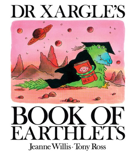 Dr Xargle's Book of Earthlets (Andersen Press Picture Books) by Jeanne Willis