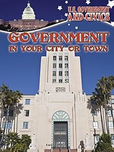 Government in Your City or Town by Karen Kenney