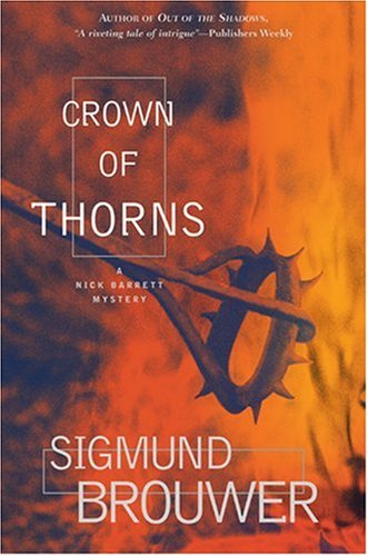 Crown of Thorns (Nick Barrett Mystery Series #2) by Sigmund Brouwer