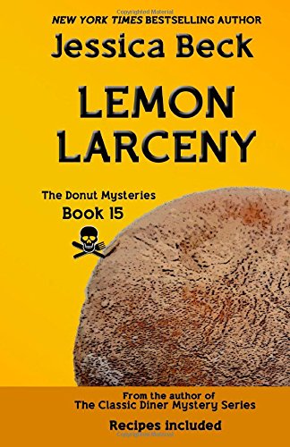 Lemon Larceny: Donut Mystery #15 by Jessica Beck