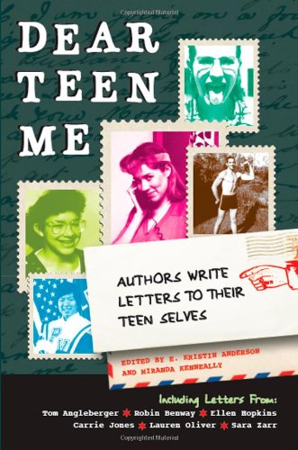 Dear Teen Me: Authors Write Letters to Their Teen Selves by Miranda Kenneally