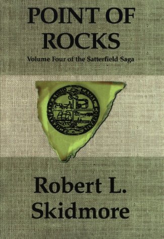 Point of Rocks: Satterfield Saga by Robert L. Skidmore